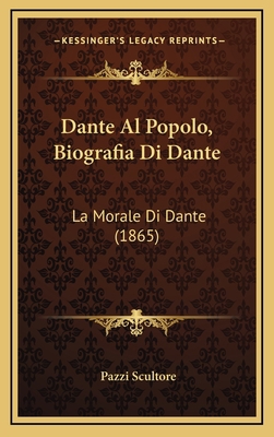 Dante Al Popolo, Biografia Di Dante: La Morale ... [Italian] 1168884497 Book Cover