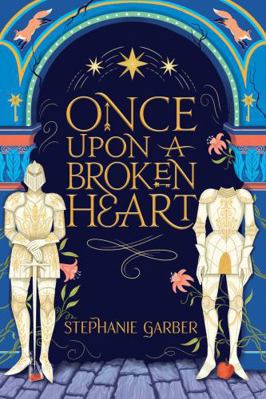 Once Upon A Broken Heart 1399730517 Book Cover