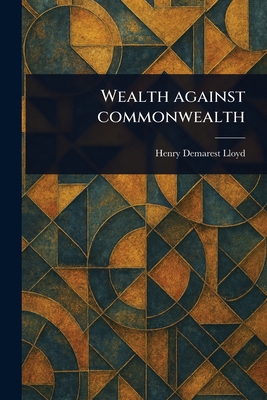 Wealth Against Commonwealth 1023463237 Book Cover