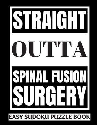 Straight Outta Spinal Fusion Surgery: Sudoku Pu... [Large Print] 1708663185 Book Cover