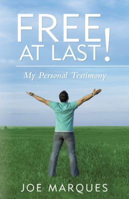 Free at Last!: My Personal Testimony 1490848681 Book Cover