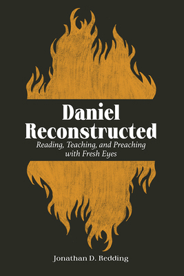 Daniel Reconstructed: Reading, Teaching, and Pr... 1481320157 Book Cover