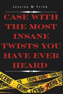 Case with the Most Insane Twists You Have Ever ...            Book Cover