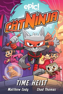 Cat Ninja: Time Heist: Volume 2 1524868086 Book Cover