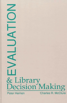 Evaluation and Library Decision Making 0893916404 Book Cover