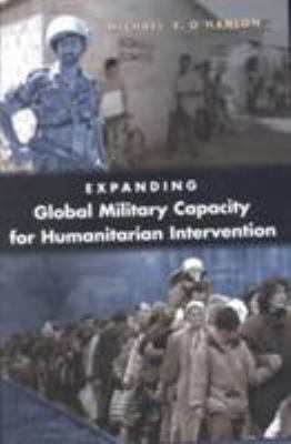 Expanding Global Military Capacity for Humanita... 0815764421 Book Cover