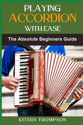Playing Accordion with Ease: A Step-By-Step Beg... B0DB44D9K4 Book Cover