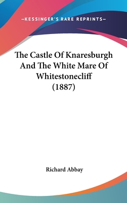 The Castle of Knaresburgh and the White Mare of... 1104575698 Book Cover