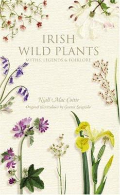 Irish Wild Plants: Myths, Legends & Folklore 190517201X Book Cover