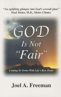 God Is Not Fair: Coming To Terms With Life's Ra... 0971051194 Book Cover