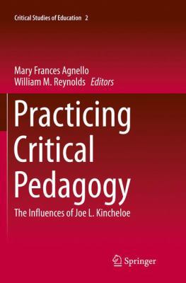 Practicing Critical Pedagogy: The Influences of... 3319798510 Book Cover