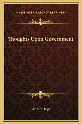 Thoughts Upon Government 1169302882 Book Cover