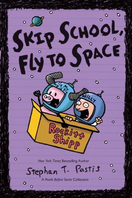 Skip School, Fly to Space: A Pearls Before Swin... 1449436374 Book Cover