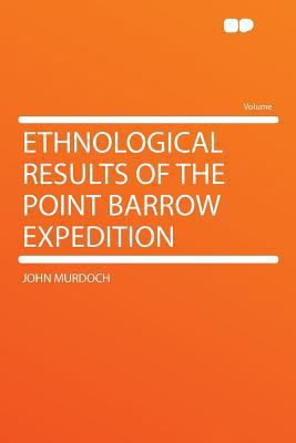 Ethnological Results of the Point Barrow Expedi... 1290340994 Book Cover