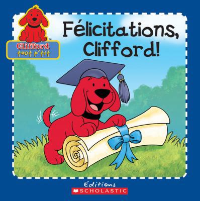 F?licitations, Clifford! [French] 0545992907 Book Cover
