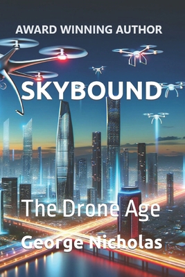 Skybound: The Drone Age B0CPSJYQDZ Book Cover