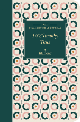 NLT Filament Bible Journal: 1 & 2 Timothy and T... 1496458796 Book Cover