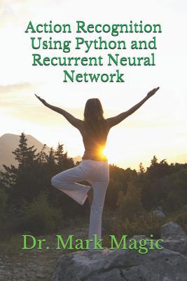 Action Recognition Using Python and Recurrent N... 1798429047 Book Cover
