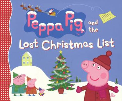 Peppa Pig and the Lost Christmas List 0606358684 Book Cover