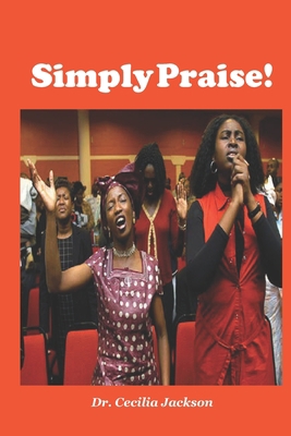 Simply Praise!!: (A Fundamental Teaching on Pra... B089M2H1ZQ Book Cover