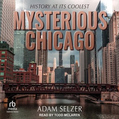 Mysterious Chicago: History at Its Coolest B0C6PKSJSR Book Cover