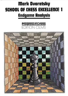 School of Chess Excellence 1: Endgame Analysis 3283004161 Book Cover
