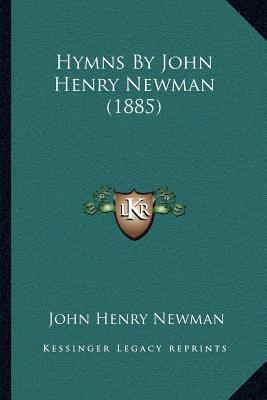 Hymns By John Henry Newman (1885) 1164024841 Book Cover