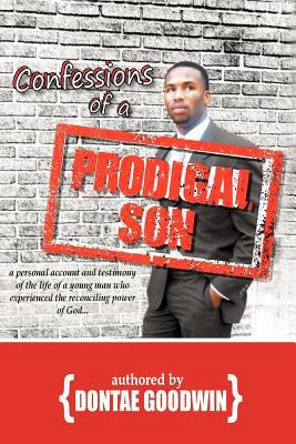 Confessions of a Prodigal Son 1462890857 Book Cover