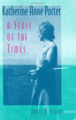 Katherine Anne Porter: A Sense of the Times 0813915686 Book Cover