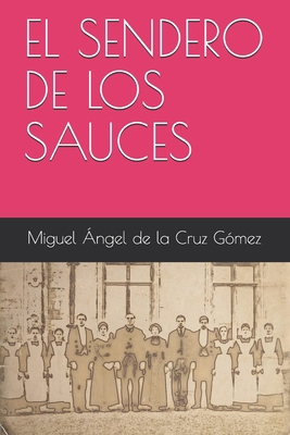El Sendero de Los Sauces [Spanish] 1686320256 Book Cover
