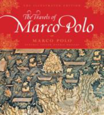 The Travels of Marco Polo: The Illustrated Edition 1435158091 Book Cover
