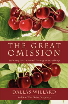 The Great Omission: Reclaiming Jesus's Essentia... 0062311751 Book Cover