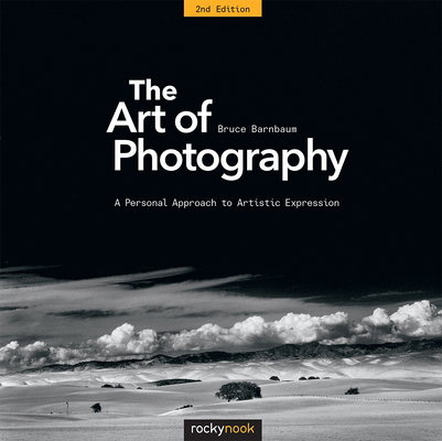 The Art of Photography, 2nd Edition: A Personal... 1681984032 Book Cover