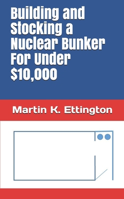 Building and Stocking a Nuclear Bunker For Unde... B08FSPTY9C Book Cover