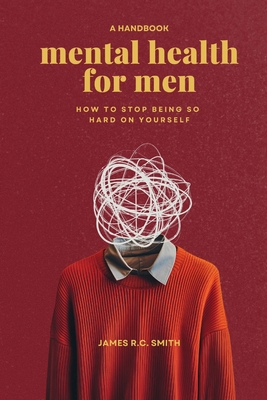 Mental Health for Men: Daily Reminders to Stop ... B0FCRPD1F9 Book Cover