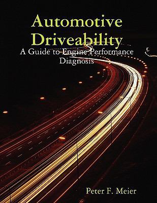 Automotive Driveability: A Guide to Engine Perf... 0615203779 Book Cover