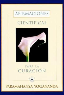 Afirmaciones Cientifícas para la Curación: Teor... [Spanish] 0876121466 Book Cover