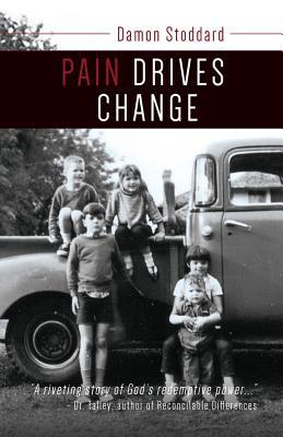 Pain Drives Change 0692630023 Book Cover