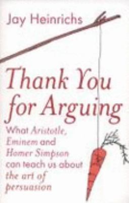 Thank You For Arguing - What Aristotle, Eminem ... 1846140412 Book Cover