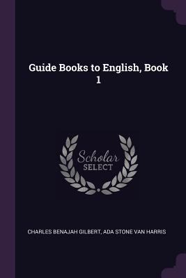 Guide Books to English, Book 1 1377845494 Book Cover