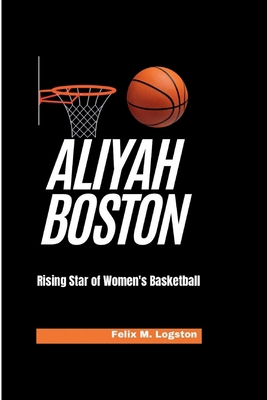 Aliyah Boston: Rising Star of Women's Basketball            Book Cover