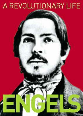 Engels: A Revolutionary Life: A Biography of Fr... 0955822807 Book Cover