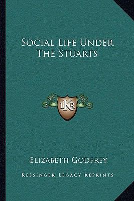 Social Life Under The Stuarts 1163237841 Book Cover