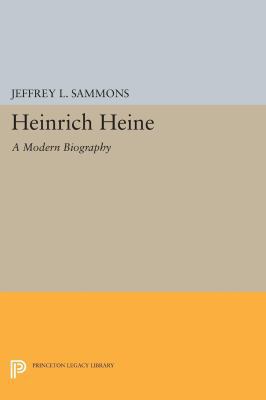 Heinrich Heine: A Modern Biography 0691616426 Book Cover