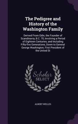 The Pedigree and History of the Washington Fami... 1346779694 Book Cover