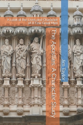 The Apostles: A Character Study: A Look at the ... B084QN6P6T Book Cover