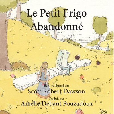 Le Petit Frigo Abandonné [French] 177818040X Book Cover
