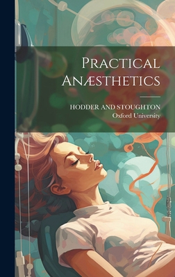 Practical Anæsthetics 1019995092 Book Cover