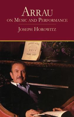 Arrau on Music and Performance 0486408469 Book Cover