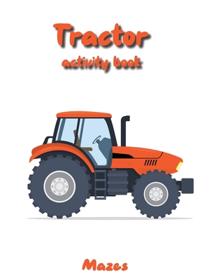 Tractor activity book: Mazes B0C9S9CH41 Book Cover